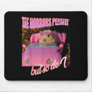 Halloween Costume - The Horrors Persist But So Do Mouse Pad
