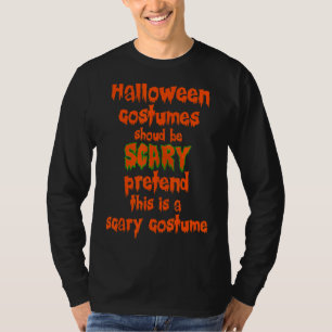 Halloween Costumes Should Be Scary in Orange T-Shirt