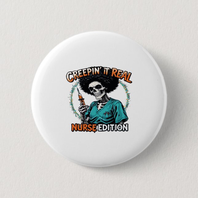 Halloween Creepin It Real! Nurse Edition Classic T 2 Inch Round Button (Front)