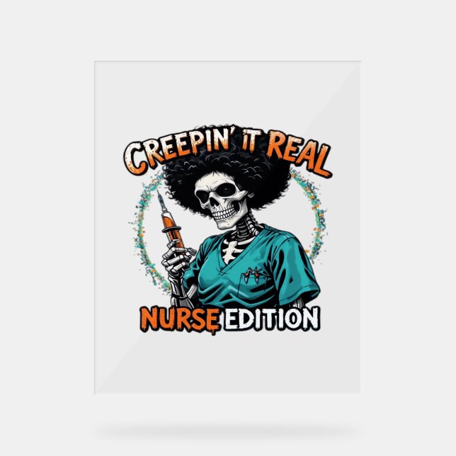 Halloween Creepin It Real! Nurse Edition Classic T Acrylic Sign (Front)