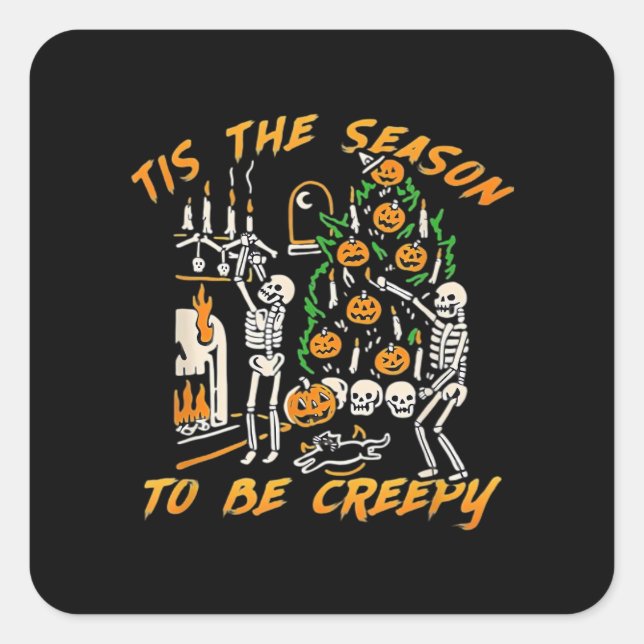 Halloween Creepy Season The Season To Be Creepy Square Sticker (Front)