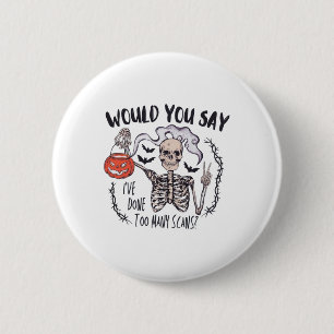 Halloween Ct Tech Too Many Scans Ct Technologist T 2 Inch Round Button