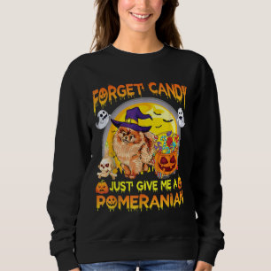 Halloween Dad Mom Forget Candy Just Give Me A Pome Sweatshirt