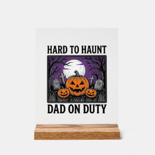 Halloween Dad Shirt Hard To Haunt Funny Father Des Acrylic Sign