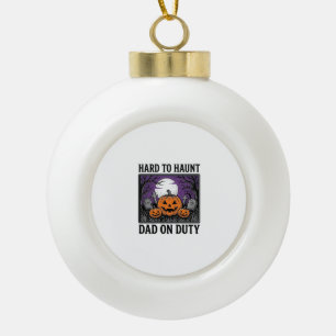 Halloween Dad Shirt Hard To Haunt Funny Father Des Ceramic Ball Christmas Ornament