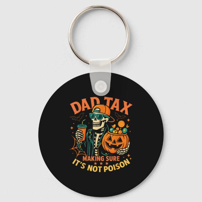 Halloween Dad Tax Making Sure Not Ison Skeleton Pa Keychain (Front)