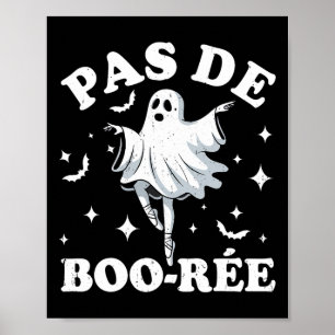 Halloween Dance Teacher Pas De Boo-rée Dancing Gho Poster