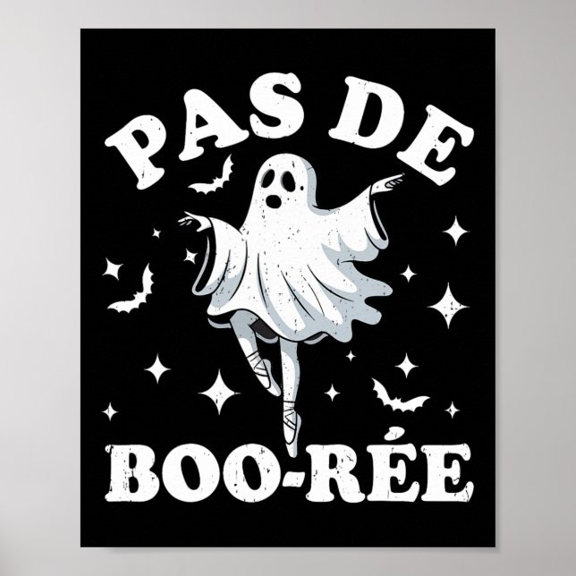 Halloween Dance Teacher Pas De Boo-rée Dancing Gho Poster (Front)