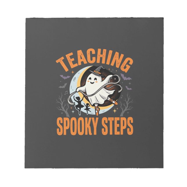 Halloween Dance Teacher Spooky Steps Notepad (Front)