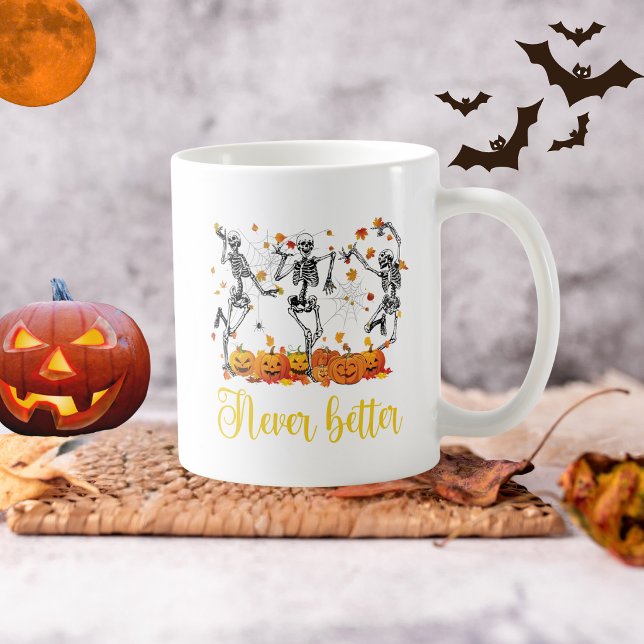 Halloween dancing skeleton never better pumpkin coffee mug (Creator Uploaded)