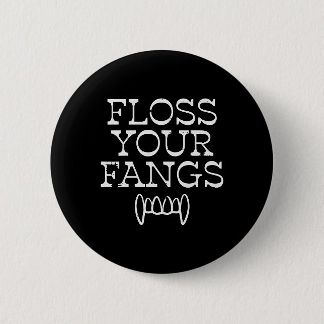 Halloween Dentist Floss Your Fangs Dental Vampire  2 Inch Round Button (Front)