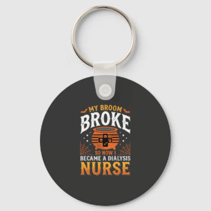 Halloween Dialysis Nurse Broom Broke Design_1 Keychain