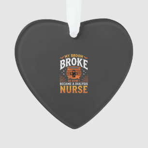 Halloween Dialysis Nurse Broom Broke Design_1 Ornament