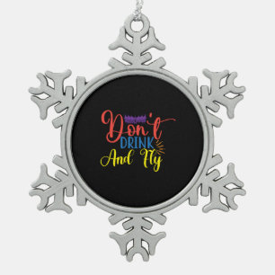 Halloween Do Not Drink And Fly Birthday Snowflake Pewter Christmas Ornament