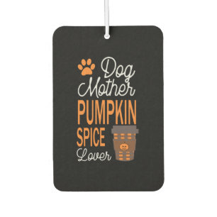 Halloween Dog Mother And Pumpkin Spice Birthday Air Freshener