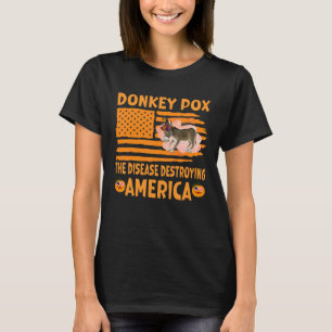 Halloween Donkey Pox The Disease Destroying Americ T-Shirt
