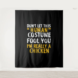 Halloween Dont Human Costume Fool Im Chicken Tapestry