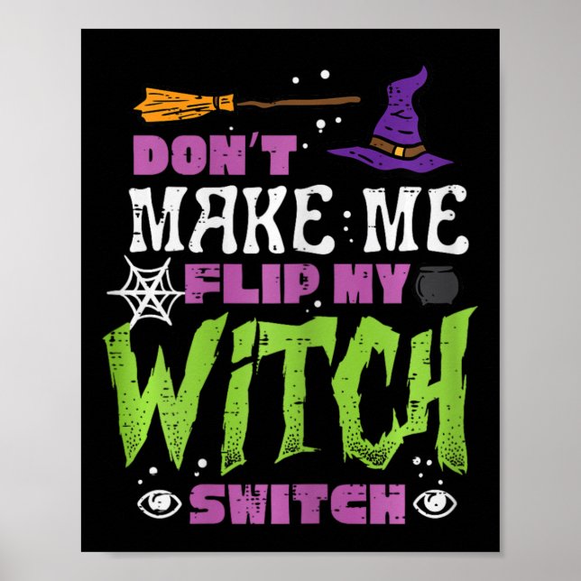 Halloween Dont Make Me Flip Witch Switch Funny Cos Poster (Front)