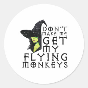 Halloween Dont Make Me Get Monkeys Funny Witch Cos Classic Round Sticker
