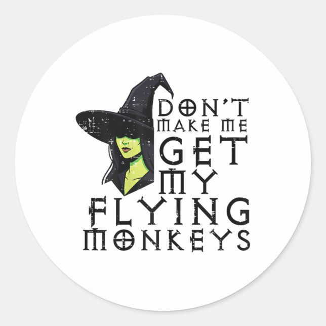 Halloween Dont Make Me Get Monkeys Funny Witch Cos Classic Round Sticker (Front)