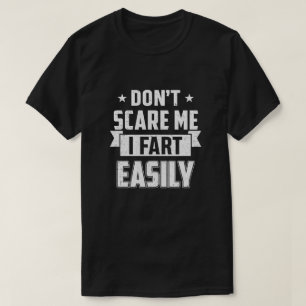 Halloween Don't Scare Me I Fart Easily T-Shirt