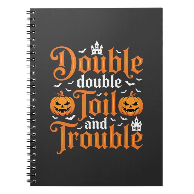 Halloween Double Double Toil and Trouble_1 Notebook (Front)