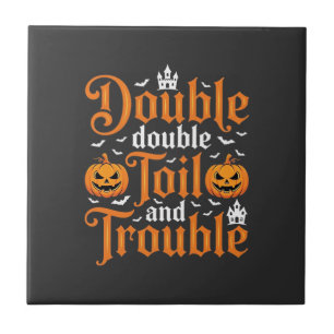 Halloween Double Double Toil and Trouble_1 Tile