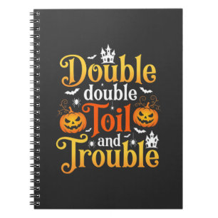 Halloween Double Double Toil and Trouble Witch Notebook