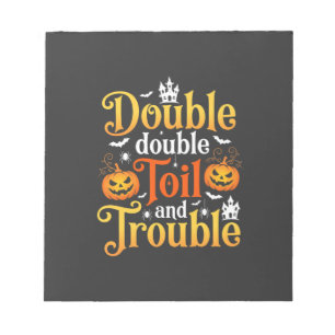 Halloween Double Double Toil and Trouble Witch Notepad