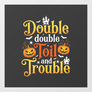 Halloween Double Double Toil and Trouble Witch Window Cling