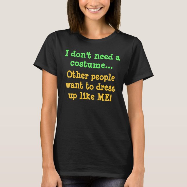 Halloween Dress-Up Funny Girl Costume Selfie T-Shirt (Front)