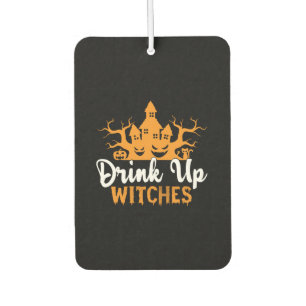 Halloween Drink Up Witches Birthday Air Freshener