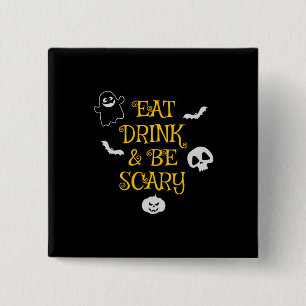 Halloween Eat Drink and Be Scary Birthday 2 Inch Square Button