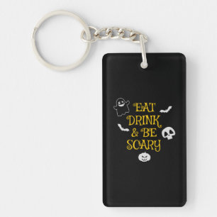 Halloween Eat Drink and Be Scary Birthday Keychain