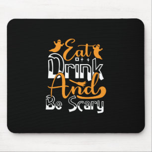 Halloween Eat Drink And Be Scary Birthday Mouse Pad