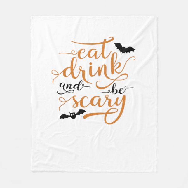 Halloween Eat Drink And Be Scary Creative Casual Fleece Blanket (Front)