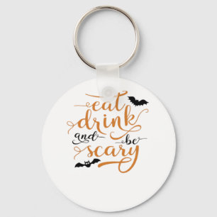 Halloween Eat Drink And Be Scary Creative Casual Keychain