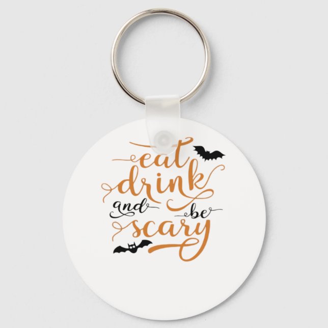Halloween Eat Drink And Be Scary Creative Casual Keychain (Front)