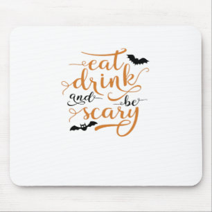 Halloween Eat Drink And Be Scary Creative Casual Mouse Pad