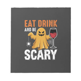 Halloween Eat Drink Be Scary Ghost Design_1 Notepad