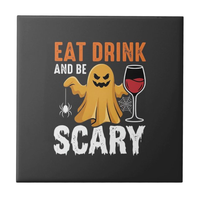 Halloween Eat Drink Be Scary Ghost Design_1 Tile (Front)