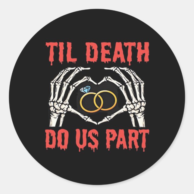 Halloween Engagement Til Death Do Us Part Classic Round Sticker (Front)