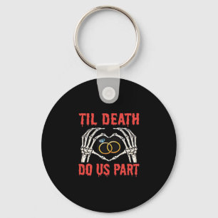 Halloween Engagement Til Death Do Us Part Keychain