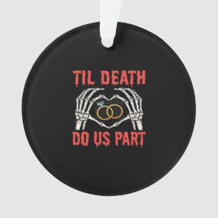 Halloween Engagement Til Death Do Us Part Skeleton Ornament