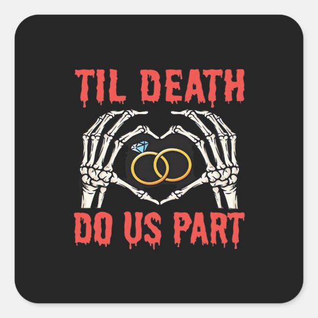 Halloween Engagement Til Death Do Us Part Skeleton Square Sticker (Front)