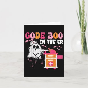 Halloween Er Costume Code Boo In The Er Nurse Crew Card