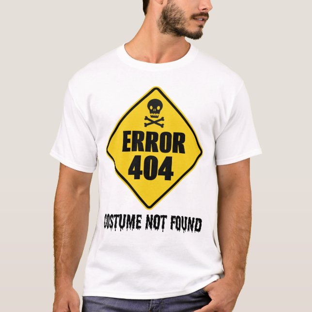 Halloween Error 404 Costume Not Found T-Shirt (Front)