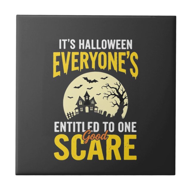 Halloween Everyone Entitled One Scare Design_1 Tile (Front)