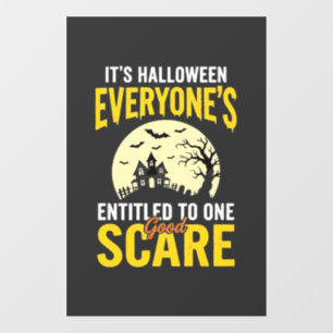 Halloween Everyone Entitled One Scare Design_1 Window Cling