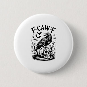 Halloween F-Caw-F Bird Crow Women Men Trendy Casua 2 Inch Round Button